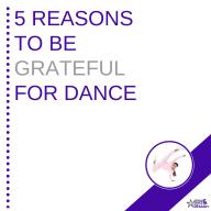 5 Reasons to be grateful for dance