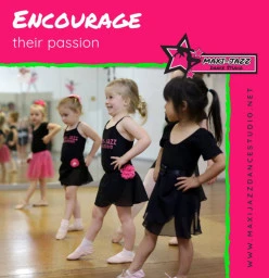Encourage their passion of dance. Maxi-Jazz Dance Studio