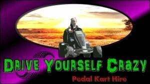 Drive Yourself Crazy - Pedal Go-Kart Hire